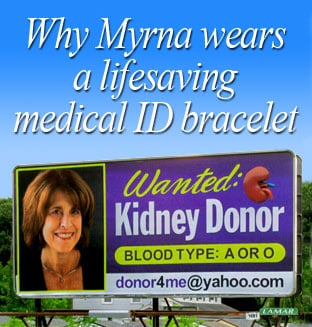 Billboard: Wanted Kidney Donor. Caption: Why Myrna wears a lifesaving medical ID bracelet.